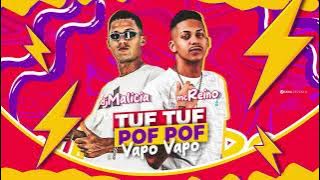 MC REINO, DJ MALICIA - TUF TUF POF POF VAPO VAPO