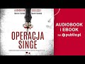 Operacja Singe. Marek Kozubal, Marcin Faliński. Audiobook PL