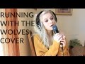 Running With The Wolves - AURORA (Holly Henry Cover)