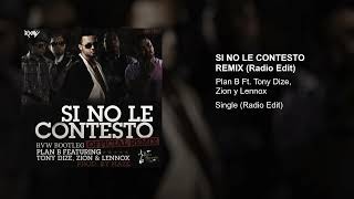 Plan B Ft. Tony Dize, Zion y Lennox - Si No Le Contesto Remix (Radio Edit) Resimi