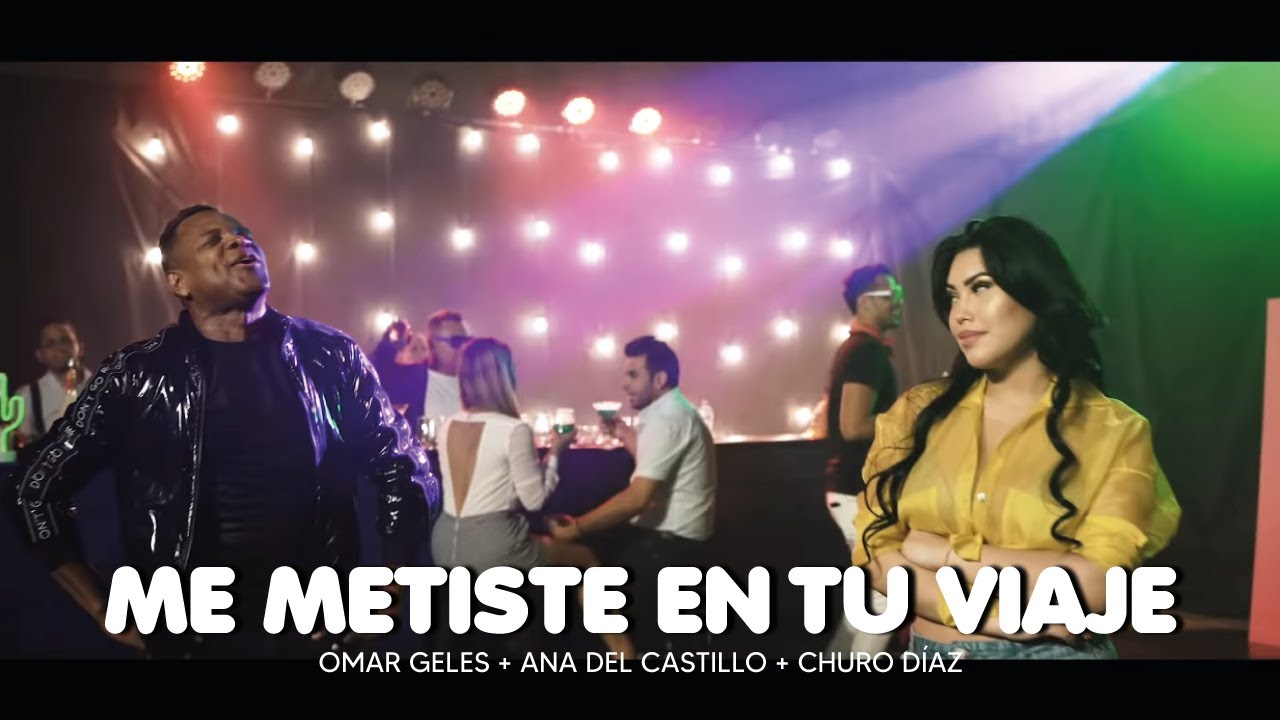 Me Metiste En Tu Viaje - Omar Geles + Ana Del Castillo + Churo Diaz