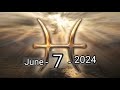 PISCES Horoscope today Friday 7 JUNE 2024  ♓