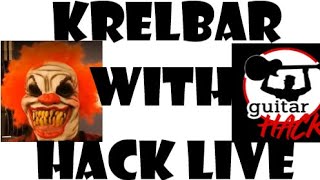 Hack Live with Special Guest Krelbar!!!