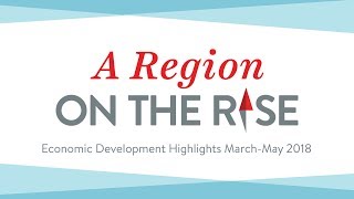 Economic Development Highlights: Mar-May 2018
