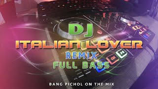 DJ ITALIAN LOVER REMIX FULL BASS 2020