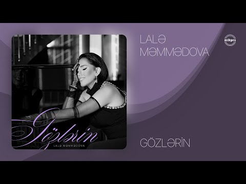 Lalə Məmmədova — Gözlərin (Rəsmi Audio)