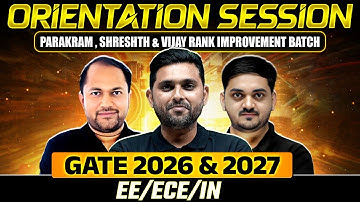 Orientation Session : GATE 2026 & 2027 | EE / ECE / IN | Parakram | Shreshth & Vijay Batch
