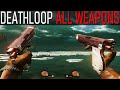DEATHLOOP: All Weapons