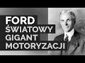 Ford - światowy gigant motoryzacji