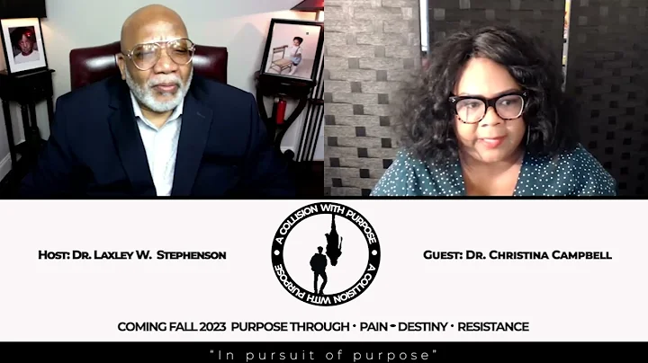 Pt 2. Dr. Christina Campbell. My Purposeful Work. ...