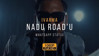 Nadu Road'U // Santesh // Whatsapp Status // iVARMA