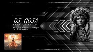 Dj Goja X Suleymer - Antique Official Single Deep House