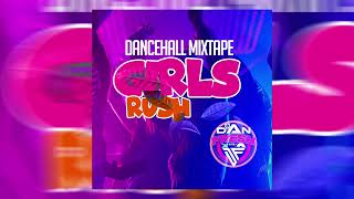 Danfresh - Girls Rush Dancehall Mix 2022 (GYAL SONGS ONLY )