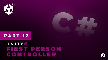 First Person Controller in C# - Unity 6 Full Course Part 12