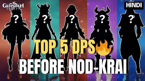 [Hindi] Top 5 Valuable DPS Characters to Have Before Nod-Krai Arrives | Genshin Impact