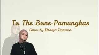 Lirik & Translate (indonesia) 'To The Bone - Pamungkas' - Cover By Eltasya Natasha - (WoL')