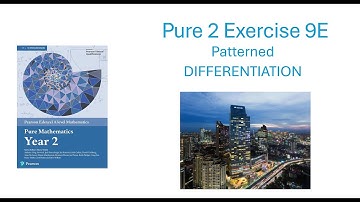 A level Edexcel Maths Pure 2 Exercise 9E PATTERNED (Differentiation)