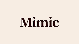 Mimic Meaning and Definition