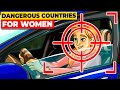 Most Dangerous Countries for Women
