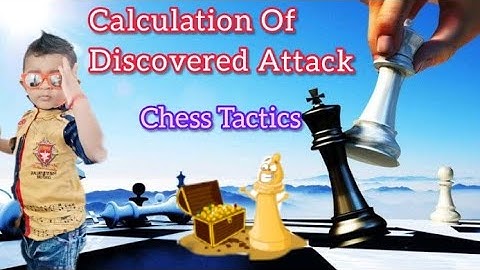 Chess Tactics : Discovered Attack |  Calculation Of Discovered Attack | Chess Tactics In Tamil