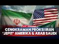 Iran ‘Jepit’ AS & Arab Saudi dari Selat Hormuz hingga Bab el-Mandeb