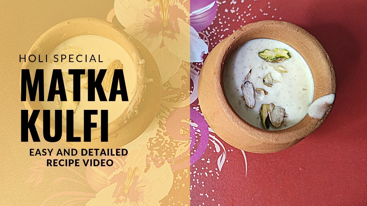 HOLI SPECIAL MATKA KULFI || EASY AND DETAILED RECIPE VIDEO ️|| MOM ...