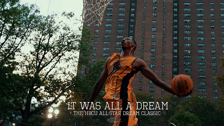 IT WAS ALL A DREAM | HBCU All-Star Dream Classic