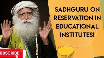 Is reservation necessary in Educational  institutes ? Sadhguru on reservation |