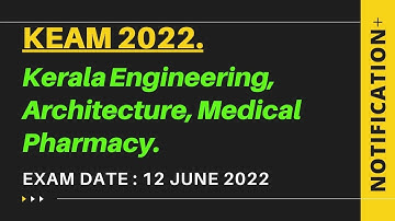 KEAM 2022 NOTIFICATION | KEAM 2022 Exam date 12 JUNE 2022
