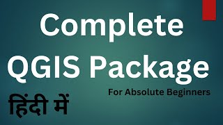 QGIS 3.34 Complete Package Hindi Tutorial for Absolute Beginners