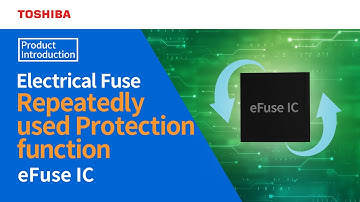 Introduction of Toshiba Electrical Fuse eFuse IC