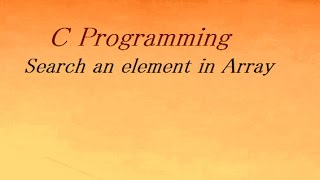 C Program to Search an element in Array