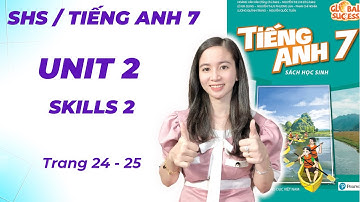 Tiếng Anh lớp 7 Unit 2 Skills 2 - Trang 24, 25 - Healthy Living - Global Success - Cô Minh Hậu