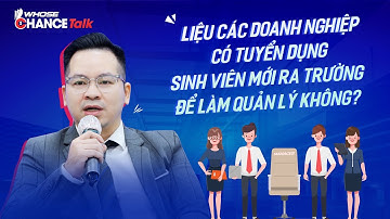 Liệu các doanh nghiệp có tuyển dụng sinh viên mới ra trường để làm quản lý không?| WCT