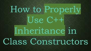 How to Properly Use C+ +  Inheritance in Class Constructors