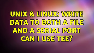 Unix & Linux: Write data to both a file and a serial port can I use tee?