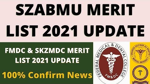 SZABMU MERIT LIST 2021 UPDATE | FMDC Merit List 2021 Update | Skzmdc Merit List Update 2021