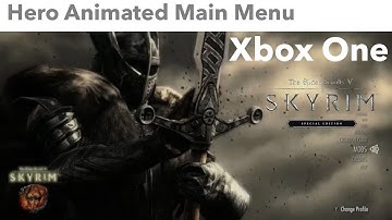 Skyrim SE Xbox One Mods|Hero Animated Main Menu