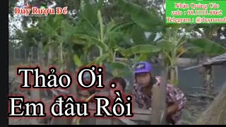 Thảo ơi . Thảo .....Em đâu rồi // Duy Rượu Đế Tivi