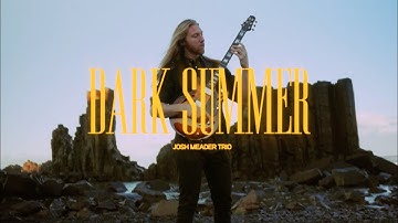 "Dark Summer" - Josh Meader Trio (Official Music Video)