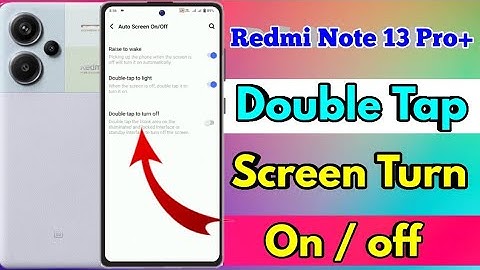 redmi note 13 pro plus double tap screen on off, redmi note 13 pro plus double tap setting