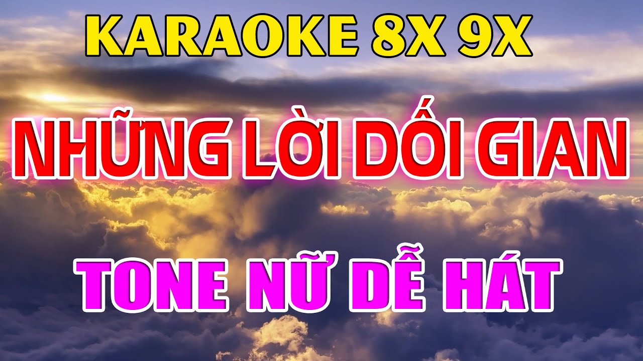 Karaoke Những Lời Dối Gian Nhạc Trẻ 8x 9x Tone Nữ ( Gm ) Beat Phối Hay 2026
