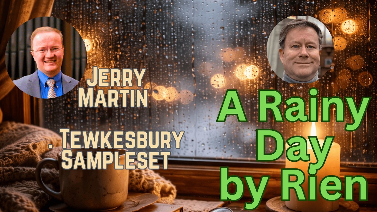 Rien Schalkwijk: A Rainy Day (Cantabile No. 21) | Organ of Tewkesbury Abbey