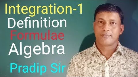 Integration-1 Definition, Formula, Algebra of Integration/CBSE CHSE 12 the Math by Pradip Pradhan