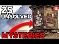 25 UNSOLVED Mysteries That Will Make Your Head Spin