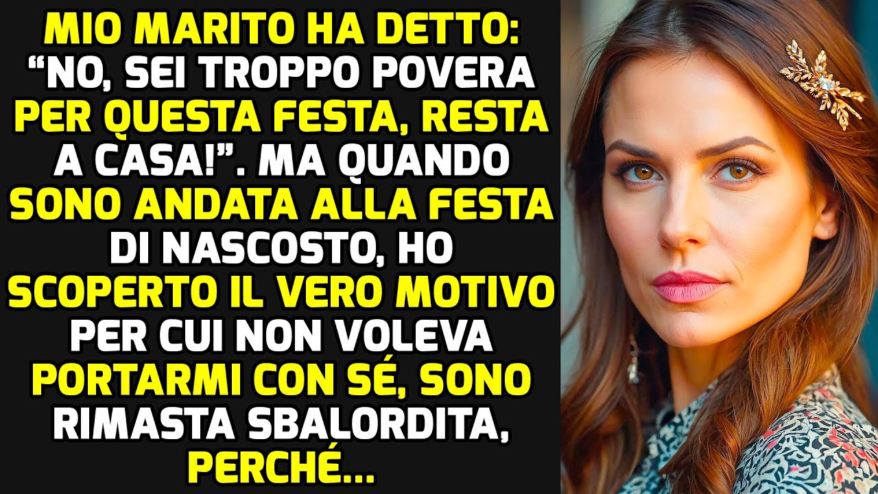 Mio Marito Ha Detto: “No, Sei Troppo Povera Per Questa Festa, Resta A Casa!” Ma Io... STORIE DI VITA