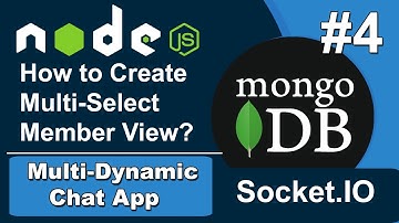 How to Create Multi-Select Member View in Multi Dynamic Chat App in Node JS, MongoDB, Socket.IO #4