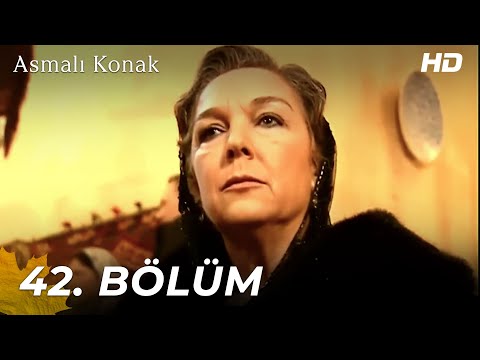 Asmalı Konak | 42. Bölüm (HD)