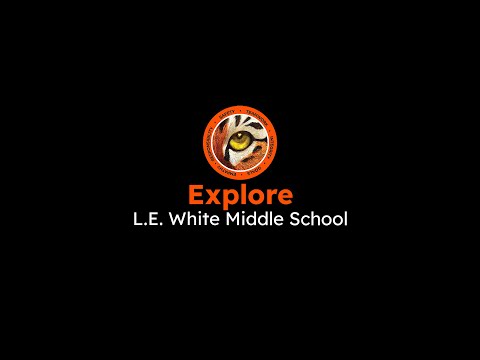 L.E. White Middle School Electives - Explore