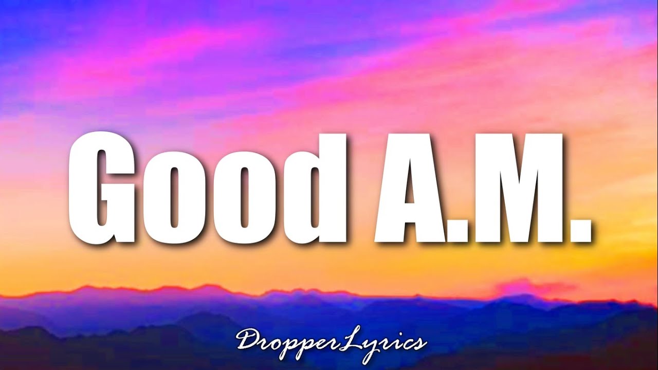 Good A.M.(Lyrics) (new song 2021) - John Roa